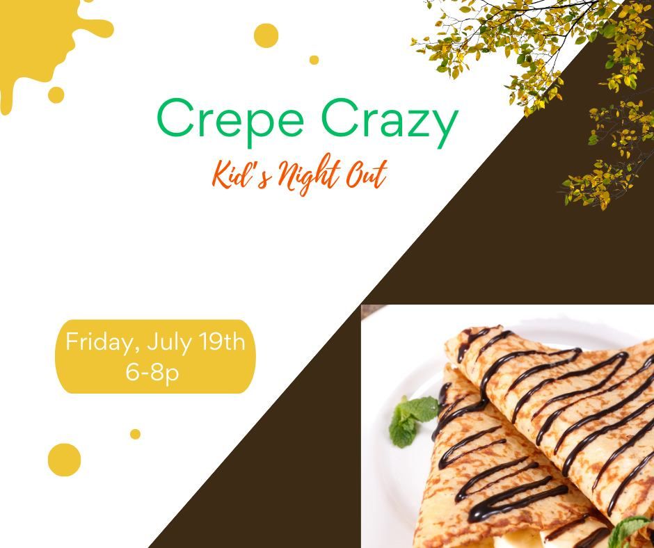 Kids Night Out - Crepe Crazy