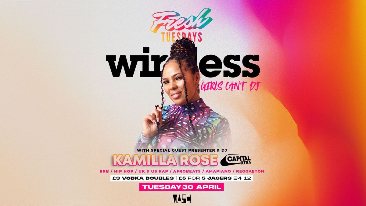 Fresh Tuesdays \/  DJ & Presenter Kamilla Rose LIVE - CapitalXtra \/ Tuesday 30 April