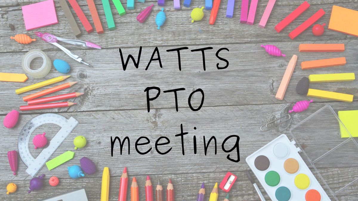 Watts PTO Meeting