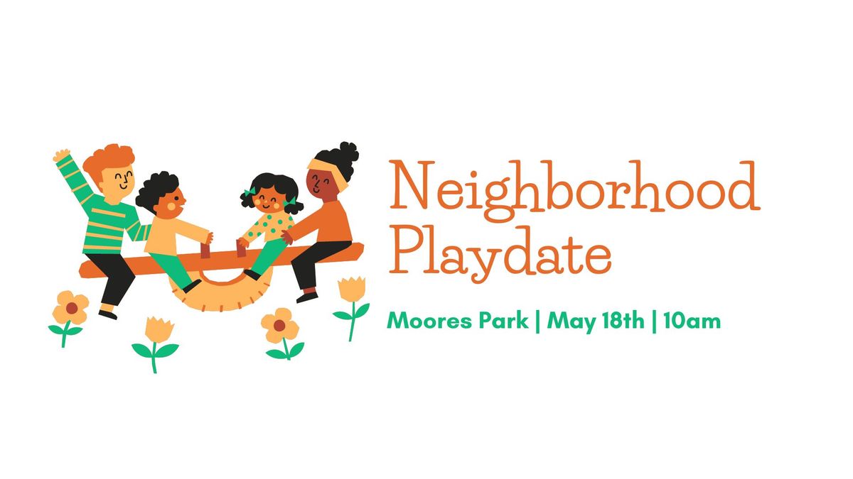Neighborhood Playdate at Moores Park