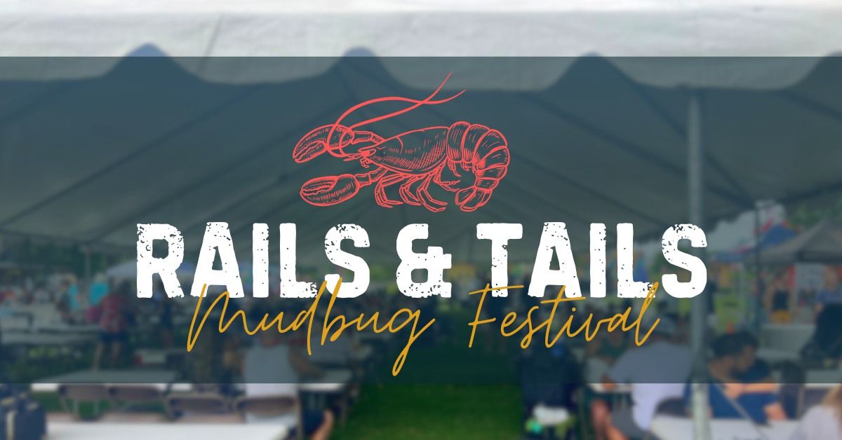 Rails & Tails Mudbug Festival