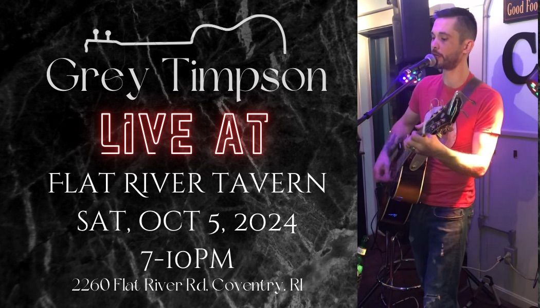 Grey Timpson returns to Flat River Tavern!