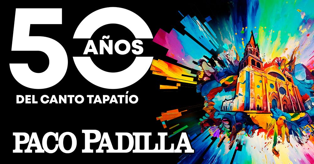 Paco Padilla, 50 a\u00f1os del canto tapat\u00edo 