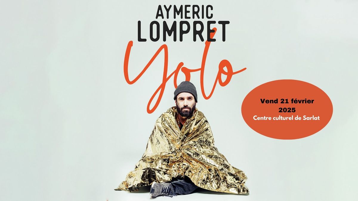 AYMERIC LOMPRET \u2022 Centre culturel de sarlat