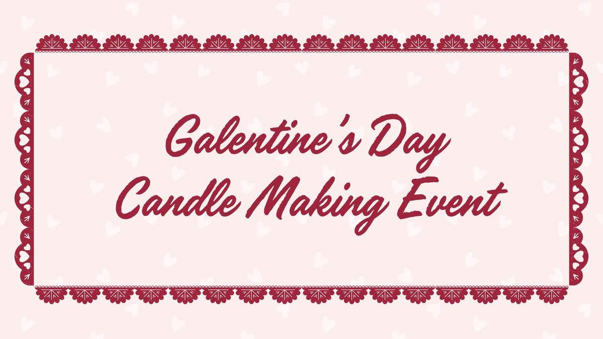 Galentine's Day Candle Making Event