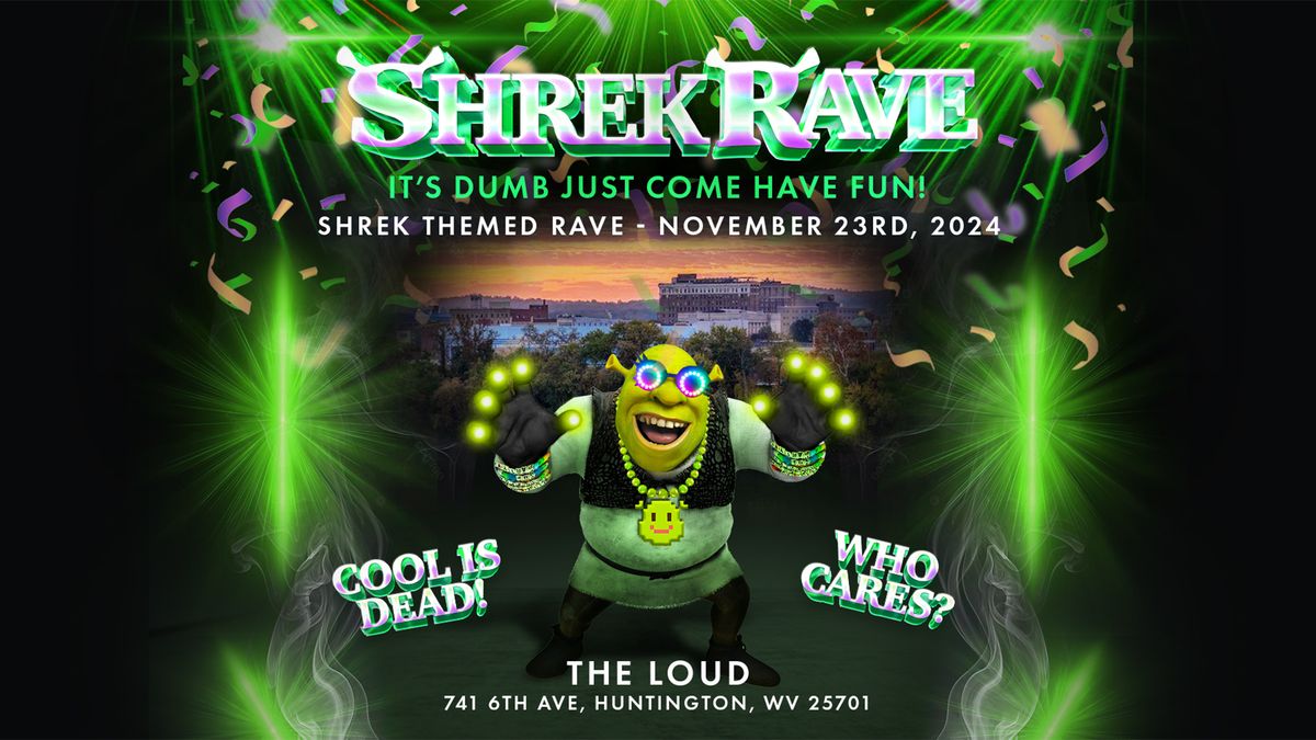 Shrek Rave (18+) at The Loud 11\/23\/24