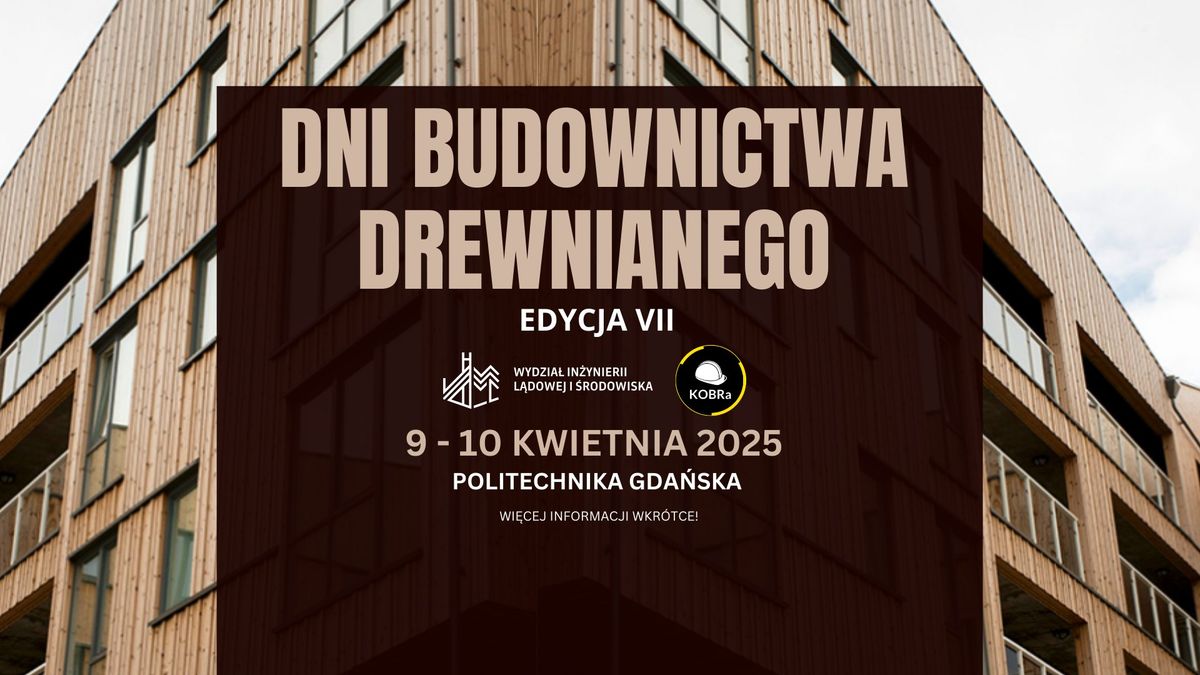 Dni Budownictwa Drewnianego - edycja VII | Politechnika Gda\u0144ska | 09-10 kwietnia 2025