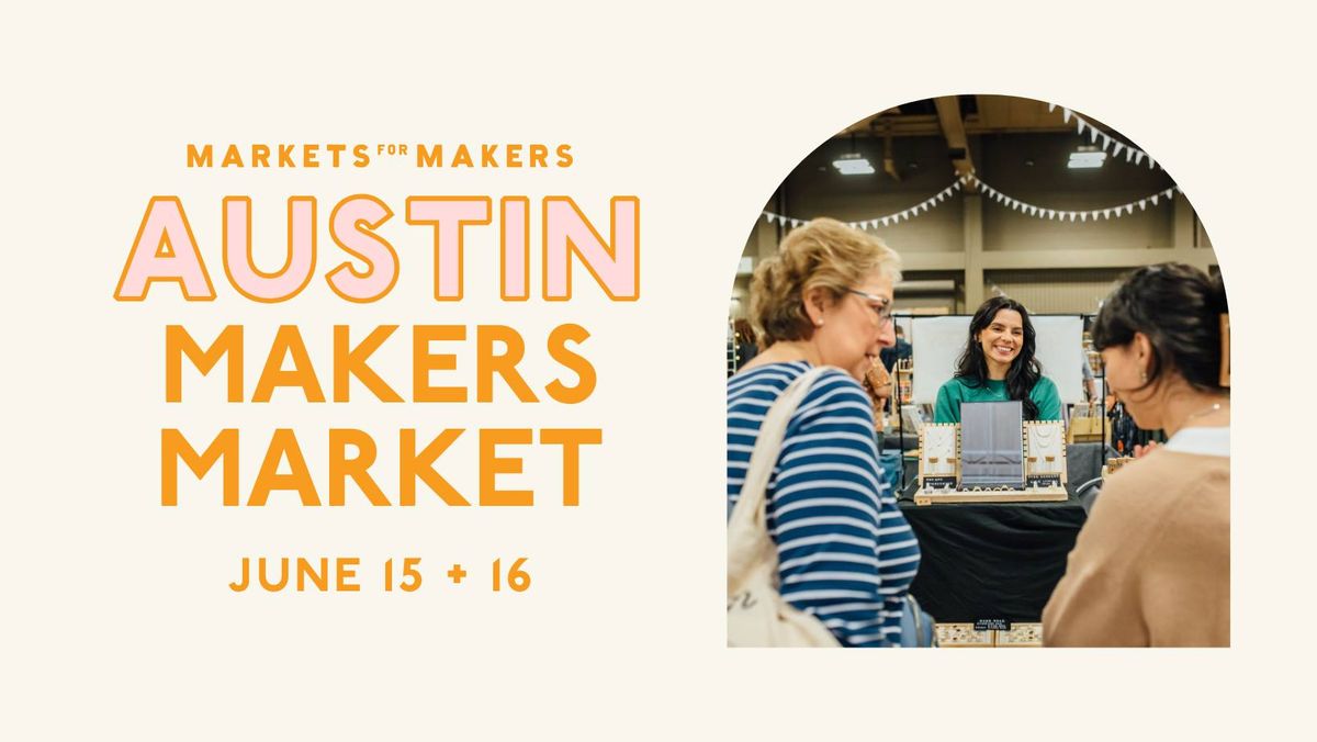 Markets for Makers Austin Spring Market