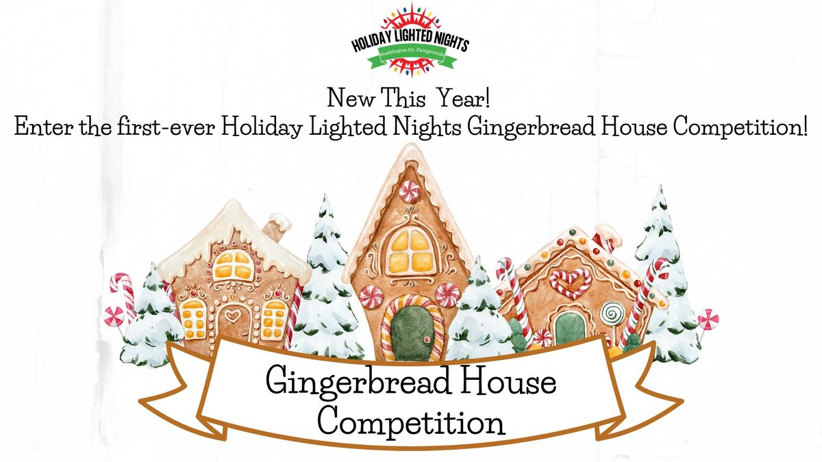 Entry Deadline for Gingerbread House Competition