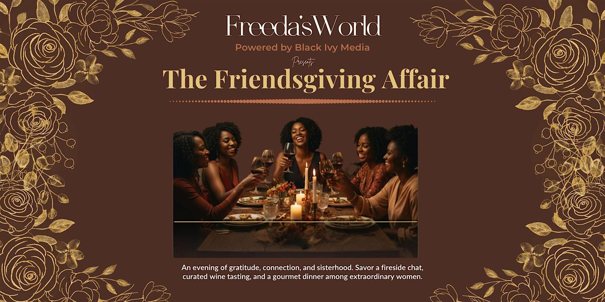 Freeda's World Presents: The Friendsgiving Affair