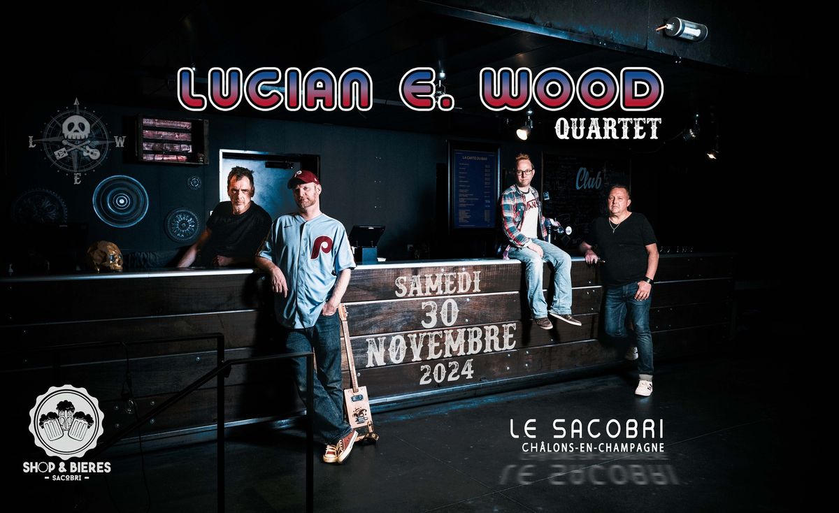 LUCIAN E. WOOD quartet au Sacobri (Ch\u00e2lons-en-Ch.)