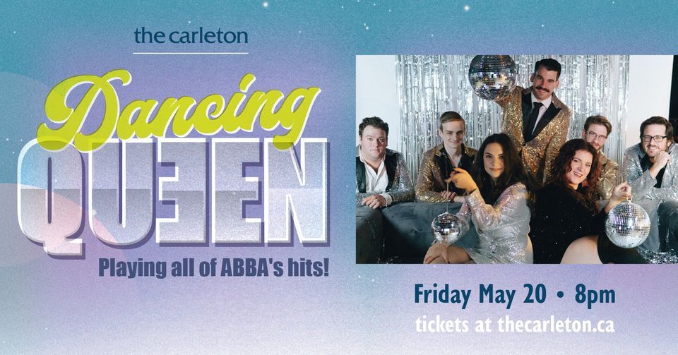 SOLD OUT! Dancing Queen - Playing all of ABBA\u2019s hits! Live at The Carleton