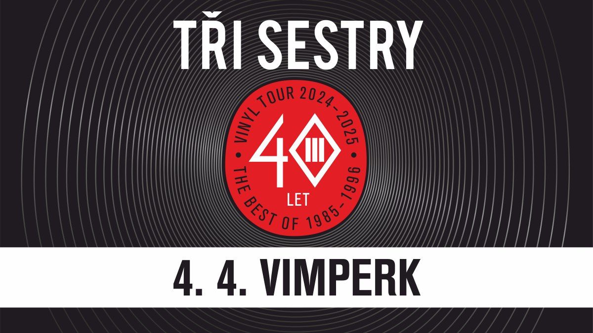 T\u0159i sestry VINYL TOUR 2024 - 2025 \/ Vimperk