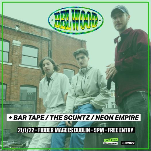 Belwood, Bar Tape, The Scuntz, Neon Empire at Fibbers Dublin 22\/1\/22 Free Entry!