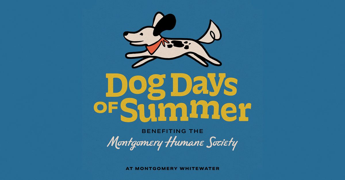 Dog Days of Summer Benefitting the Montgomery Humane Society