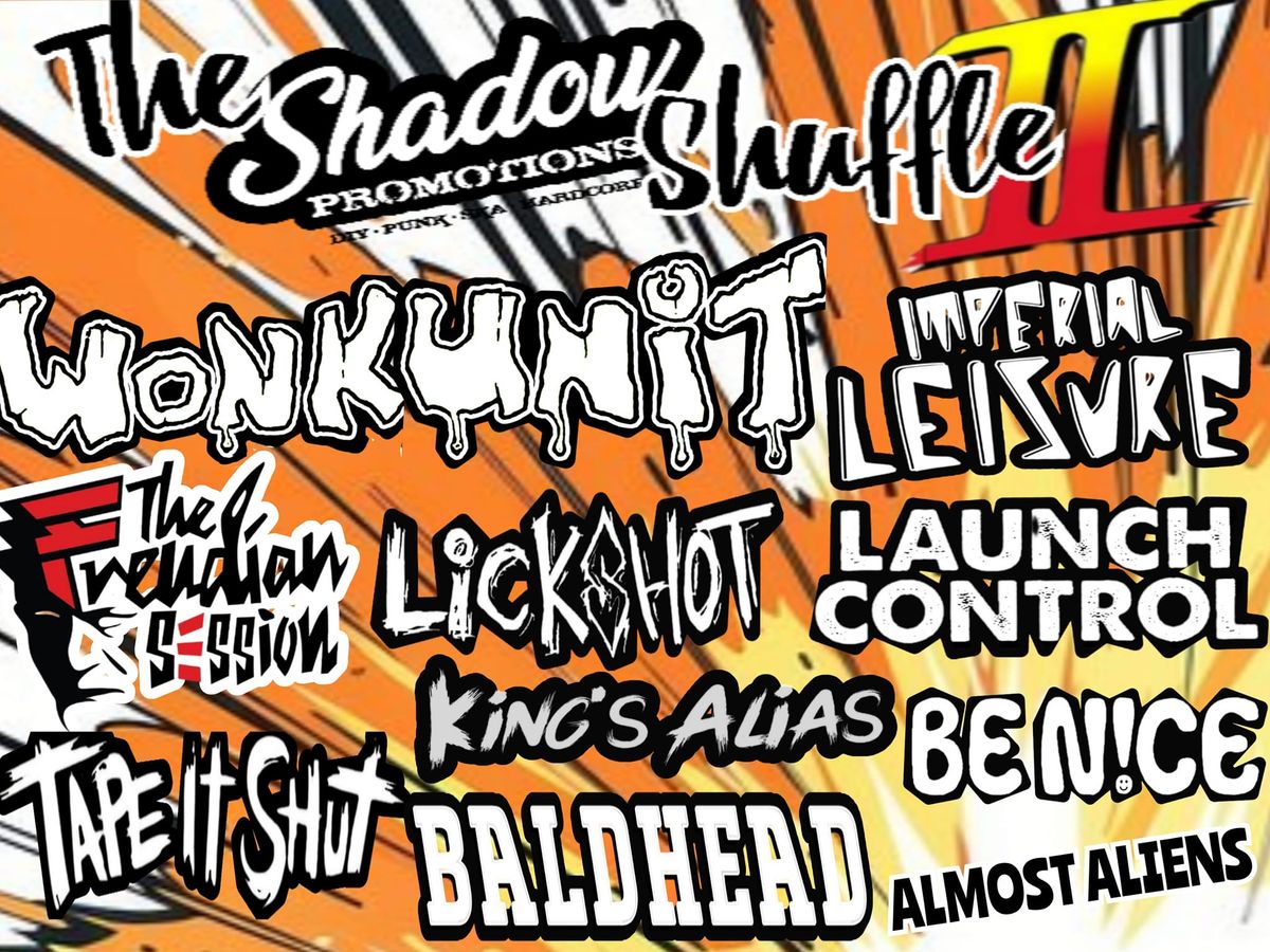 The Shadow Shuffle 2! WONK UNIT, IMPERIAL LEISURE, PLUS LOADS MORE!!!