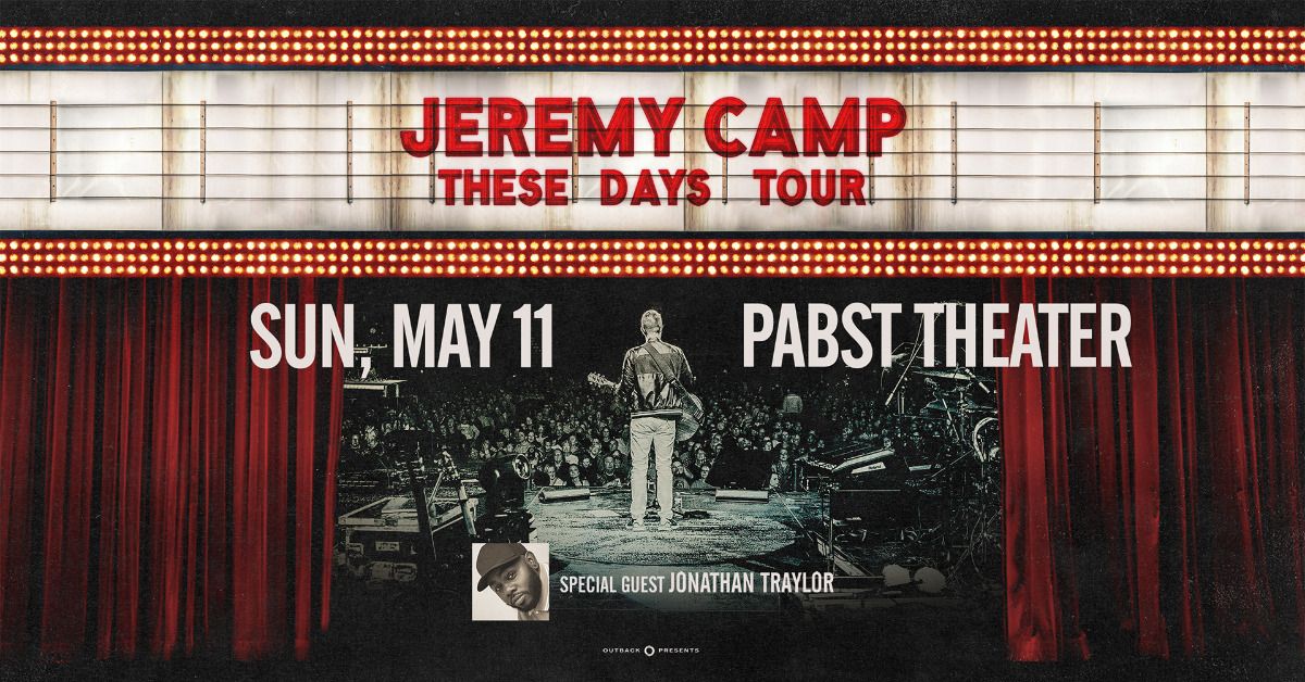 Jeremy Camp: These Days Tour at Pabst Theater