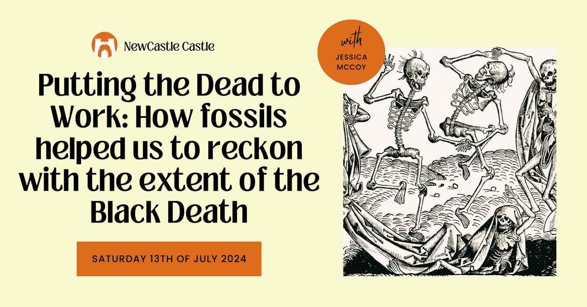 Talk - Putting the Dead to Work: How fossils helped us to reckon with the extent of the Black Death 