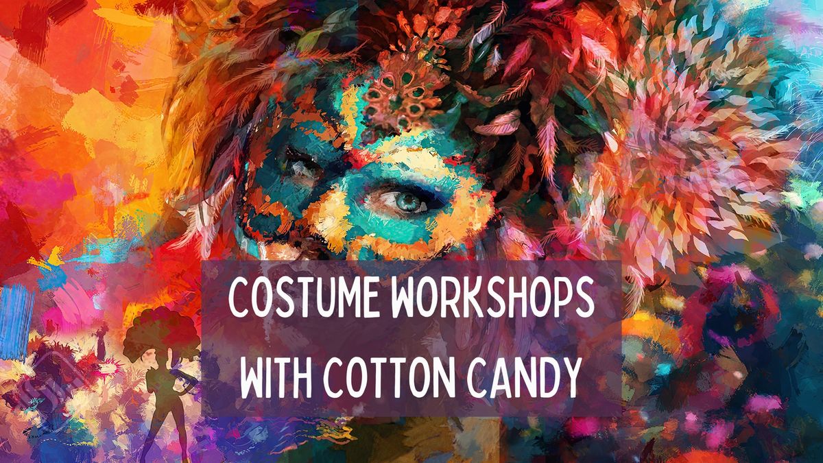 Costume Workshops with Cotton Candy