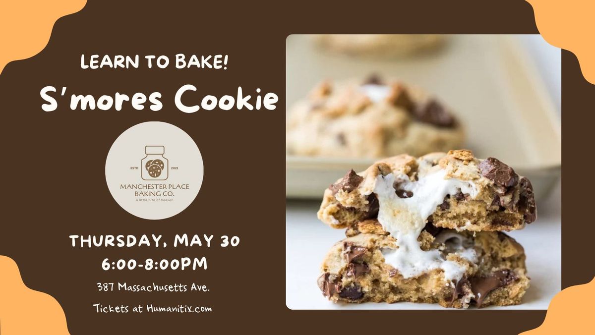 Learn to Bake! S'mores Cookies w\/ Manchester Baking Place