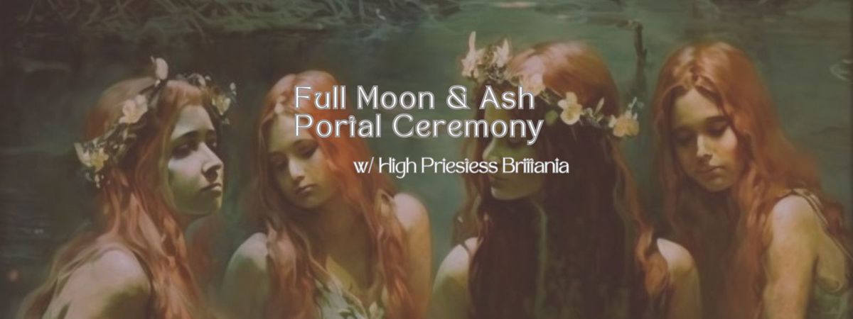 Full Moon Gathering & Ash Portal Ceremony