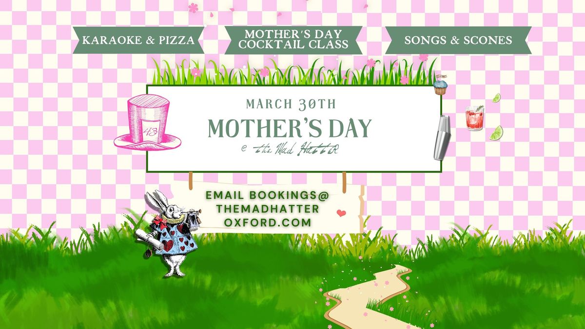 Mother's Day @ The Mad Hatter!