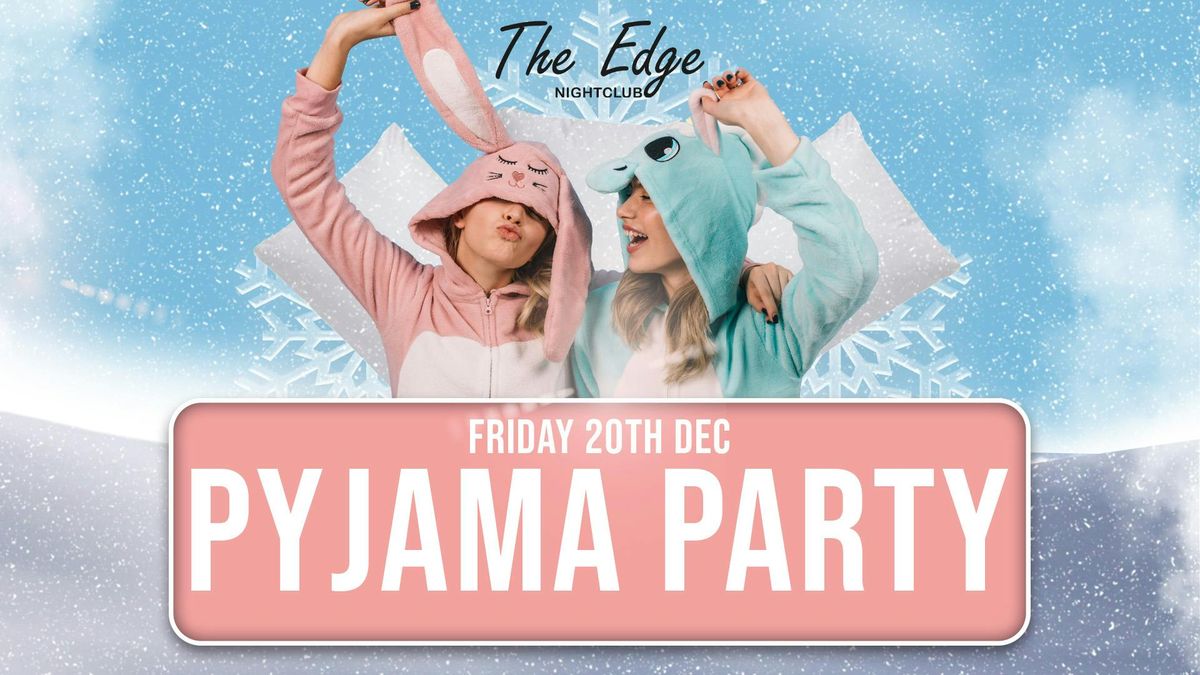 Pyjama Party  - Open til 5am!