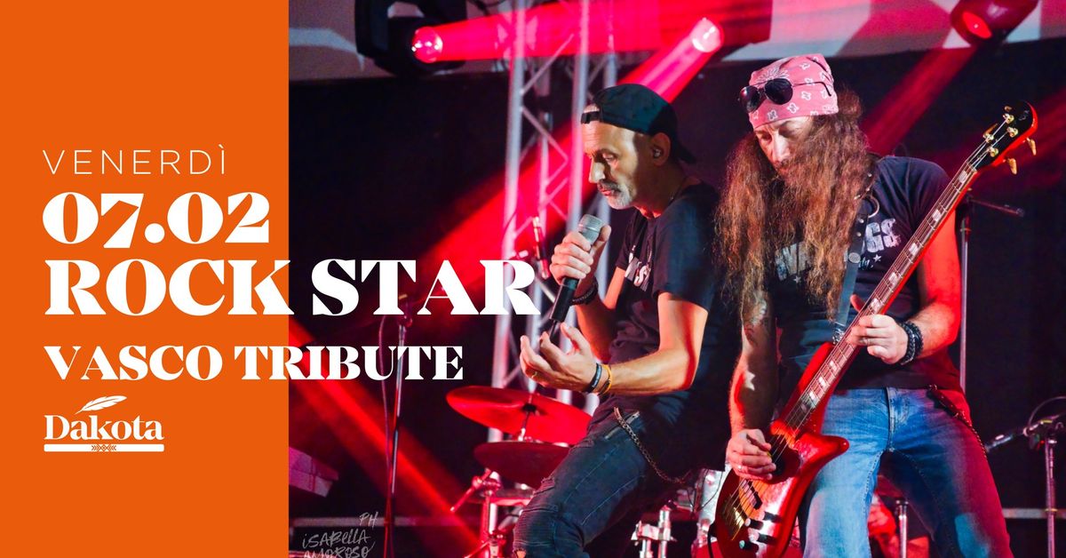 \u2728 ROCK STAR - Vasco Tribute  | Dakota Pub @Vigonza (PD)\u2728