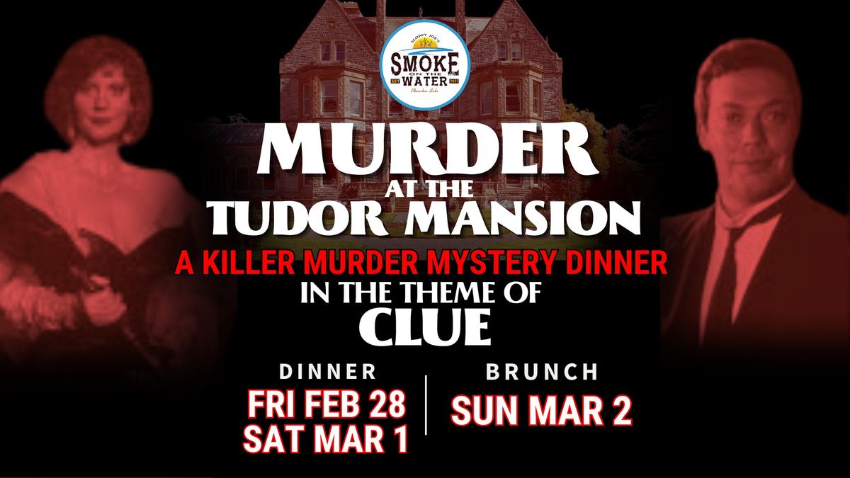 [SATURDAY] Murder Mystery Dinner Theater - Murder at the Tudor Mansion - at Smoke on the Water 