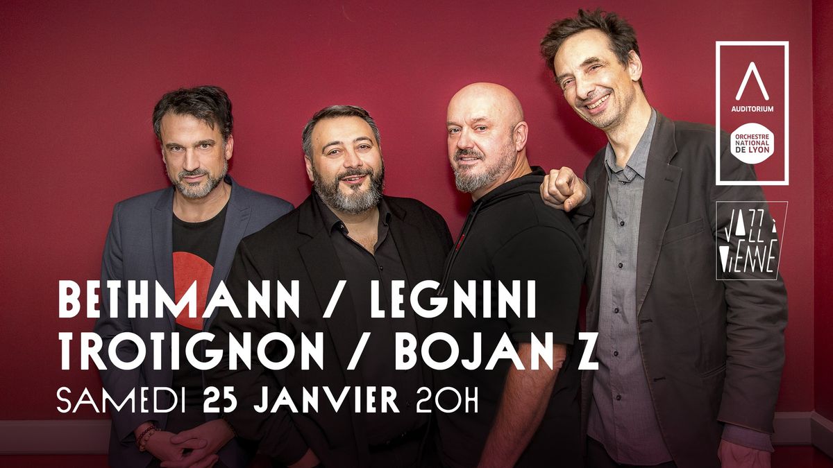 Pianoforte \u2022 Bethmann \/ Legnini \/ Trotignon \/ Bojan Z \u00e0 l'Auditorium de Lyon