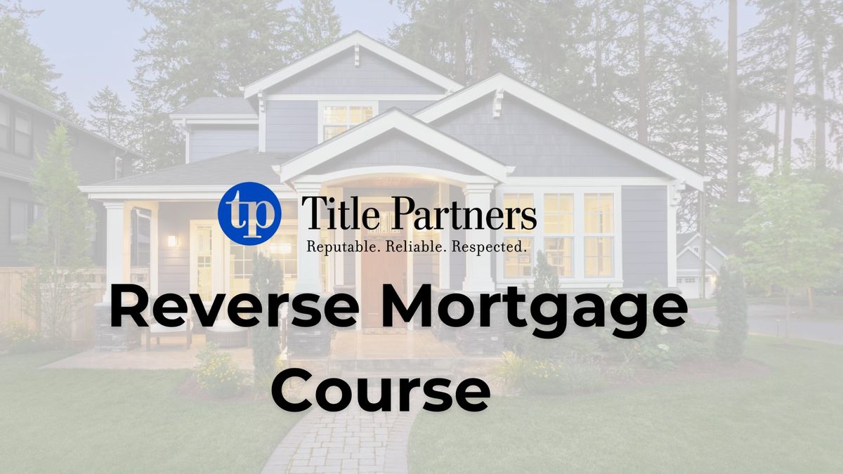 1 Hour CE Class on Reverse Mortgage