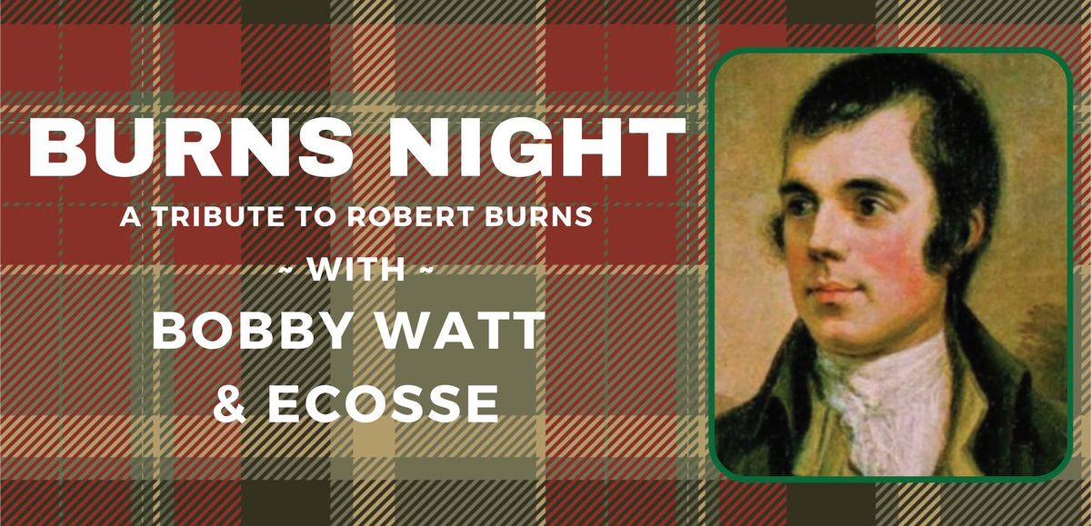 Burns Night: A Tribute to Robert Burns with Bobby Watt & Ecosse