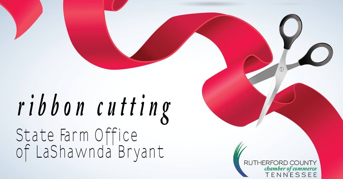 Ribbon Cutting, State Farm Office of LaShawnda Bryant