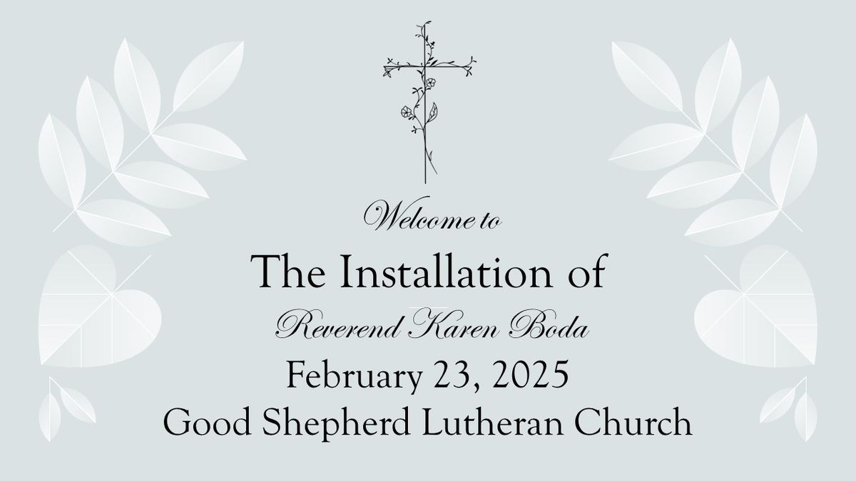 Installation of The Reverend Karen Boda - Good Shepherd Lutheran Church