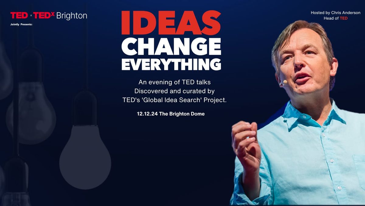 Ideas Change Everything - An Evening of TED Talks