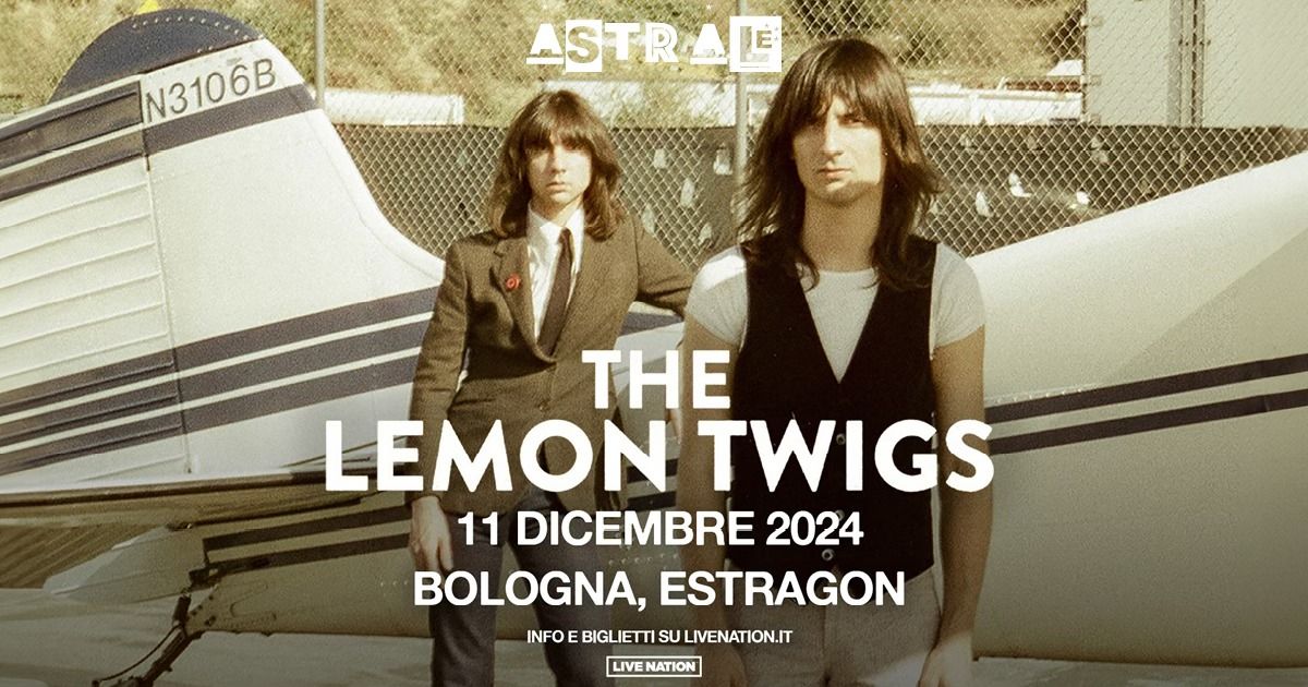 ASTRALE PRESENTA: THE LEMON TWIGS 