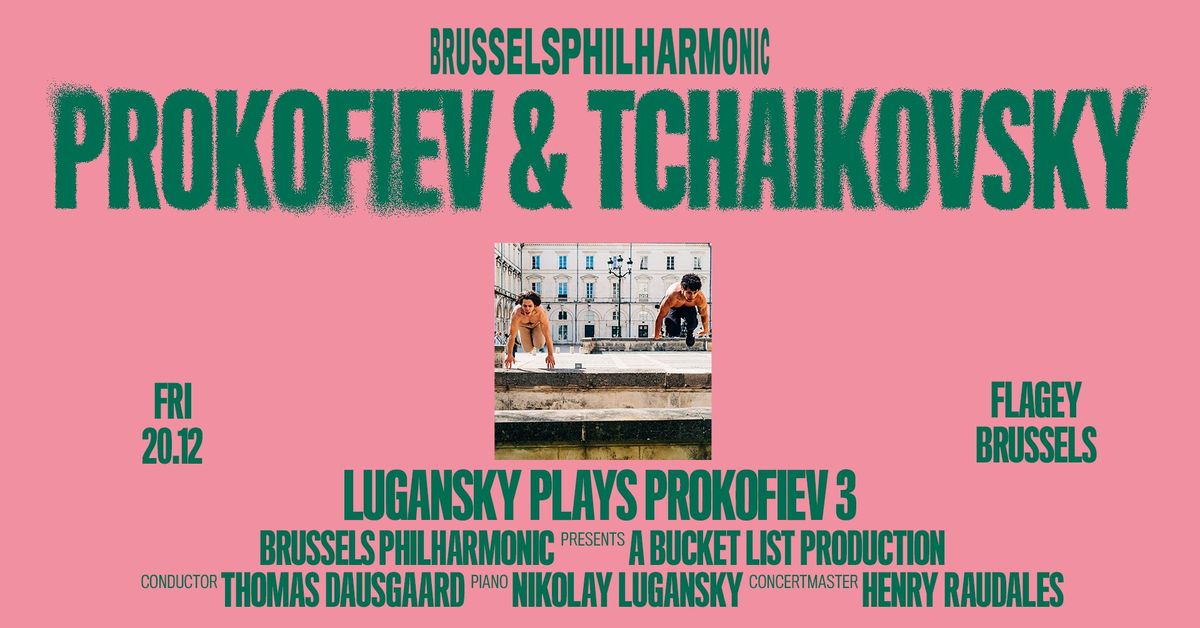 Prokofiev & Tchaikovsky w\/ Nikolay Lugansky, Thomas Dausgaard & Brussels Philharmonic