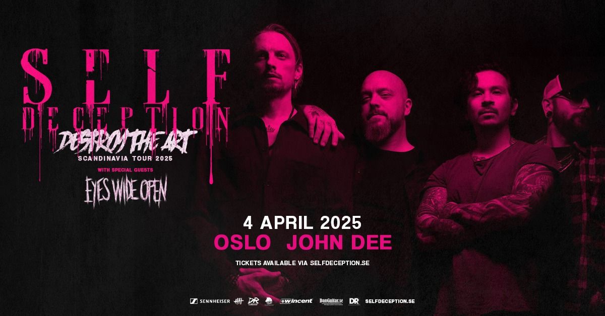 Self Deception + Eyes Wide Open + support TBA \/ John Dee, Oslo \/ Pres. av Live Wire Concerts