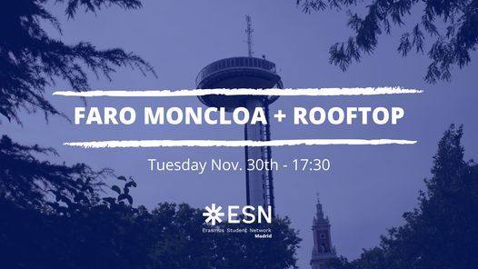 [ESN Madrid] Faro Moncloa + Rooftop