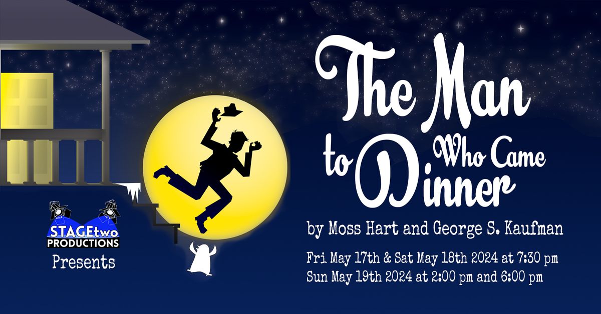 STAGEtwo Productions Presents The Man Who Came to Dinner