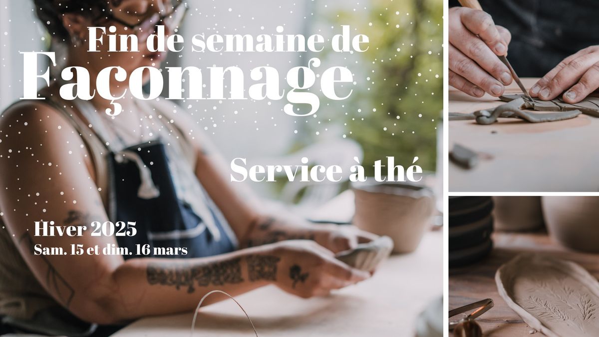 Fin de semaine intensive de fa\u00e7onnage SERVICE \u00c0 TH\u00c9 - C\u00e9ramique - Val-David