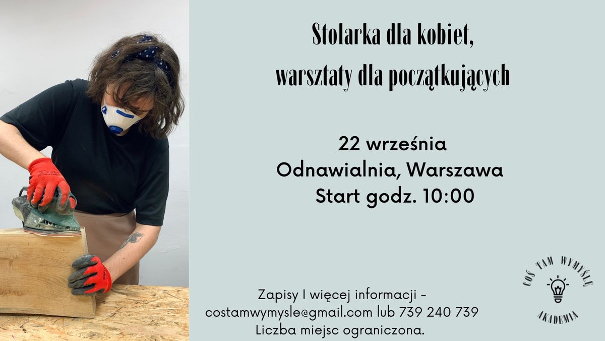 Stolarka dla kobiet, warsztaty dla pocz\u0105tkuj\u0105cych w Warszawie 