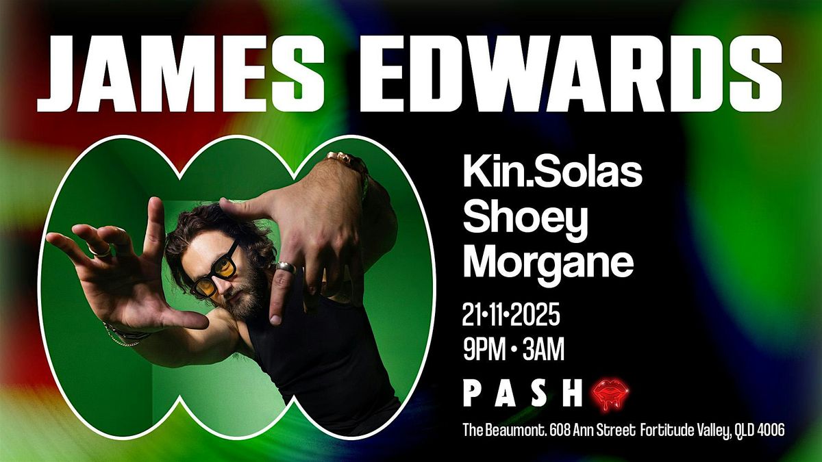 PASH pres. JAMES EDWARDS