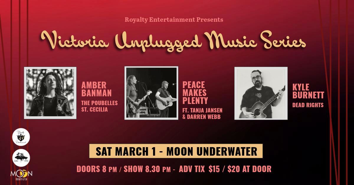 Victoria Unplugged Music Series ft Amber Banman \/ Peace Makes Plenty \/ Kyle Burnett 