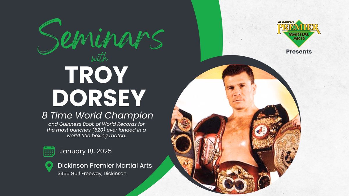 Seminars with 8-Time World Champ, Troy Dorsey! 