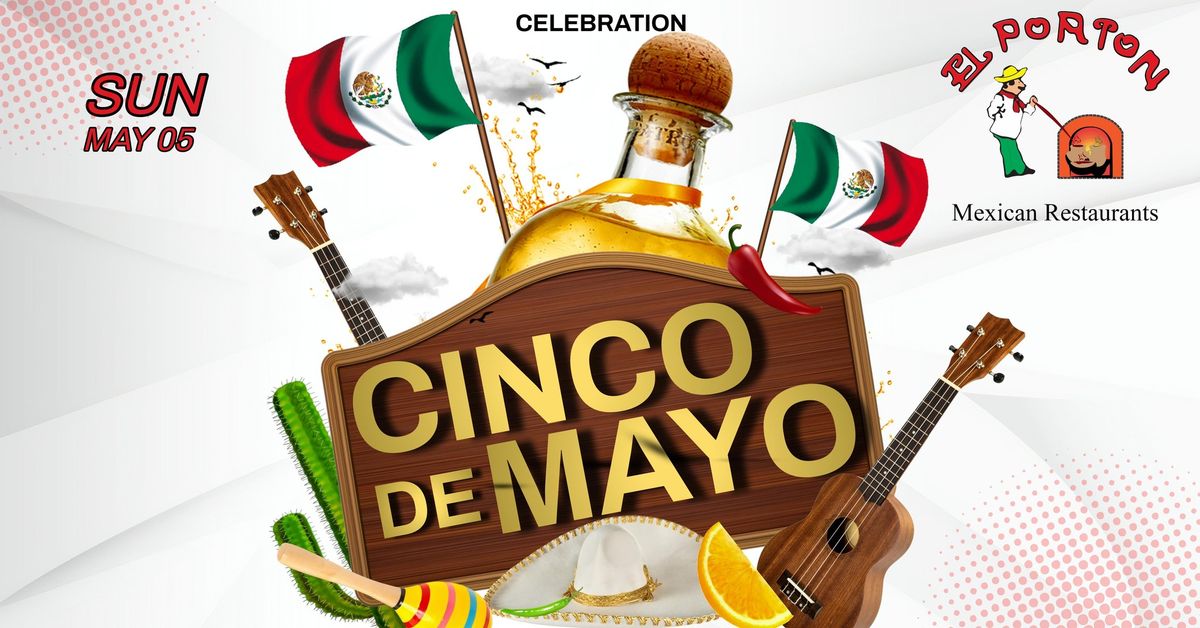 ? Let's celebrate Cinco de Mayo at El Porton Mexican Restaurant! ?