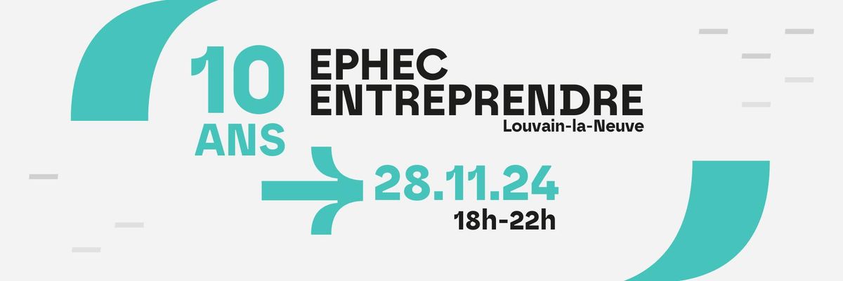 EPHEC ENTREPRENDRE A 10 ANS ! \ud83e\udd73