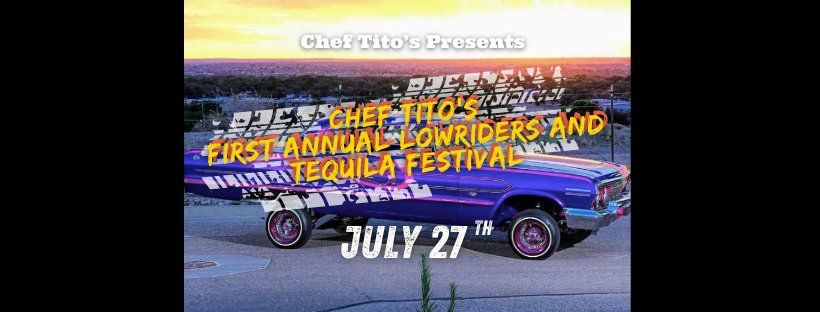 Chef Tito's First Annual Lowriders & Tequila Festival