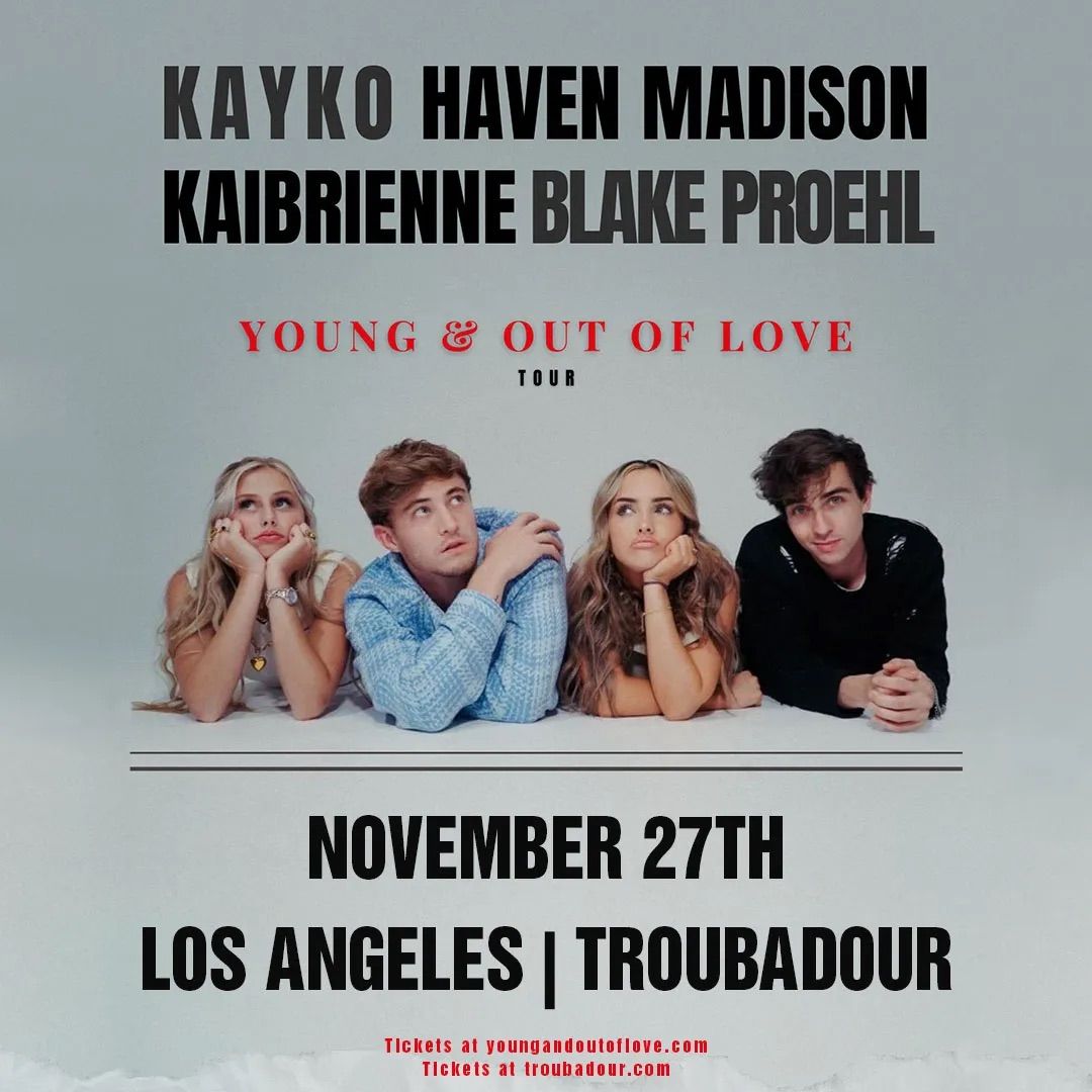 Young & Out of Love Tour w\/ Blake Proehl, Kaibrienne, KAYKO at Troubadour