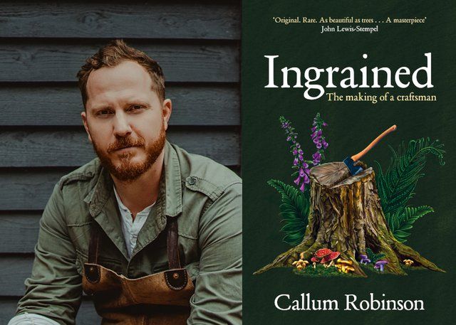 Callum Robinson on Ingrained: the making of a craftsman
